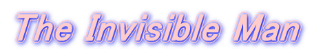 The Invisible Man